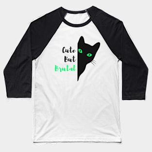 Cute but brutal cat Baseball T-Shirt